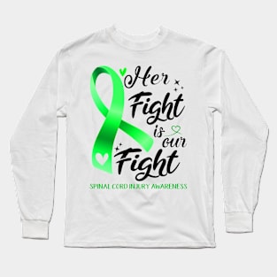 Spinal Cord Injury Awareness HER FIGHT IS OUR FIGHT Long Sleeve T-Shirt